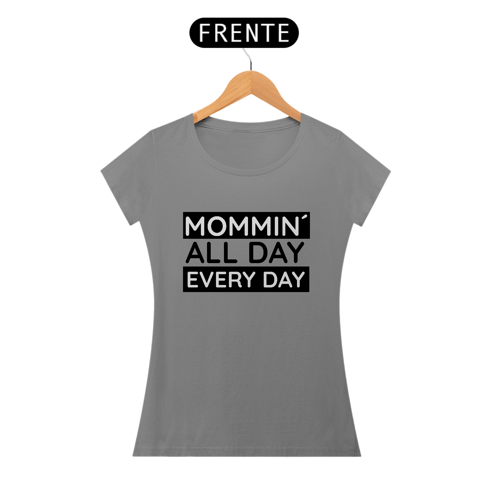 T-SHIRT MOMMIN´ ALL DAY