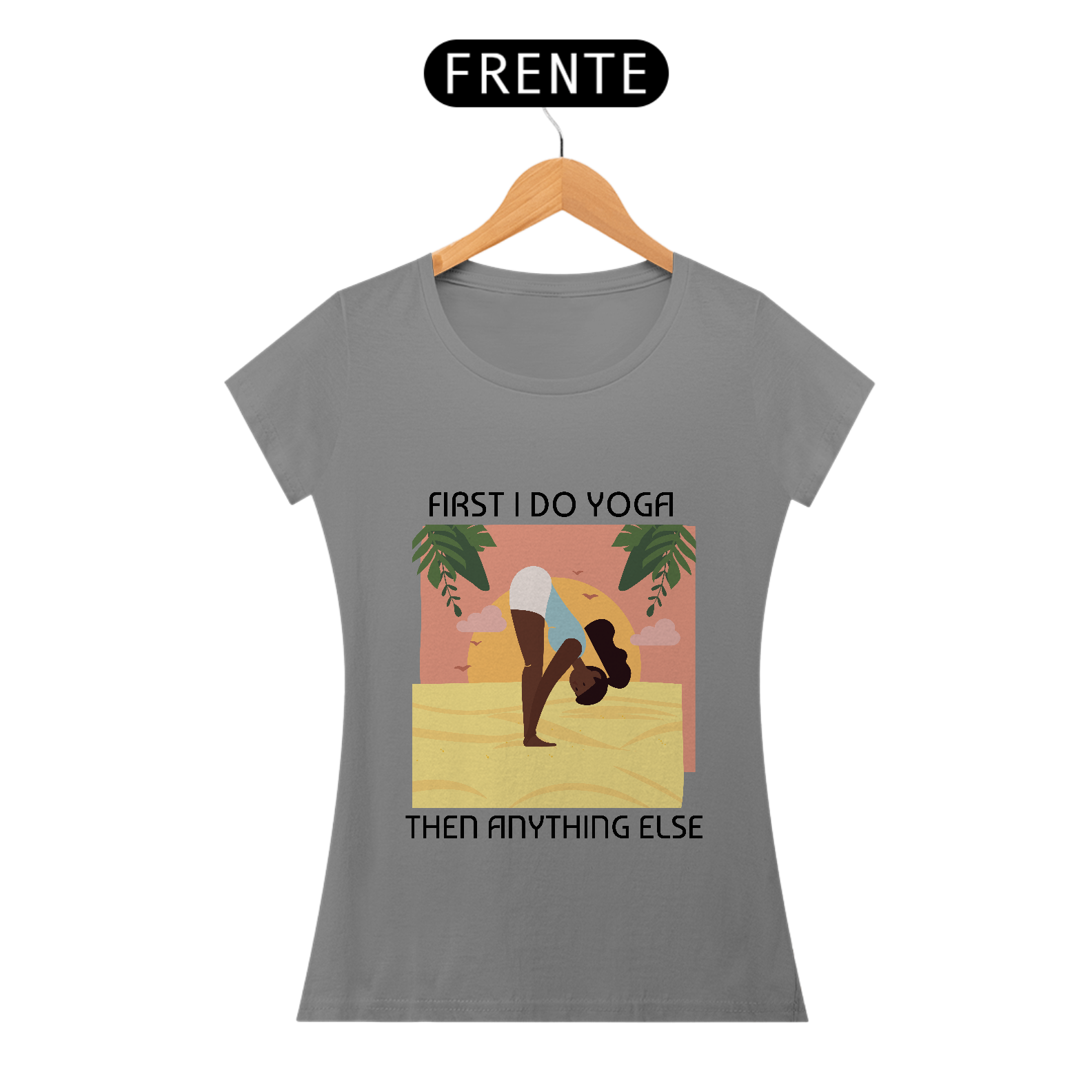 T-SHIRT FIRST I DO YOGA