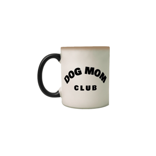 CANECA MÁGICA DOG MOM CLUB