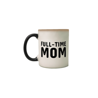 CANECA MÁGICA FULL-TIME MOM