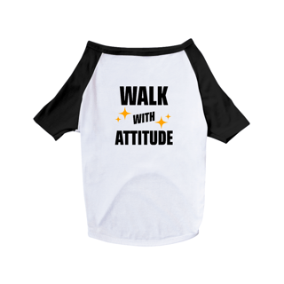 PET T-SHIRT WALK WITH ATTITUDE