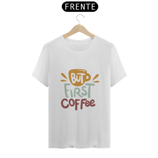 But First Coffee