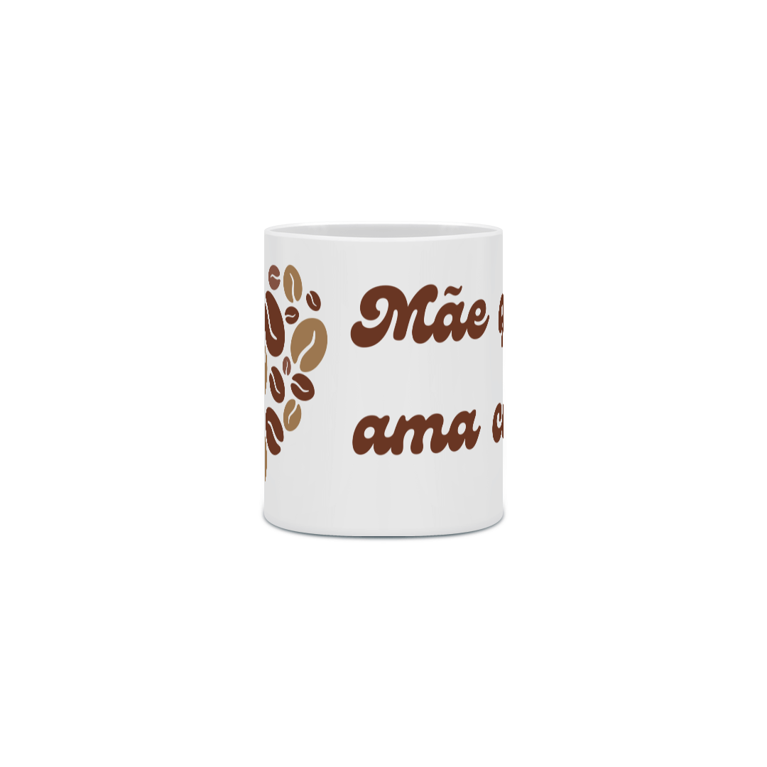Caneca Mãe que ama café