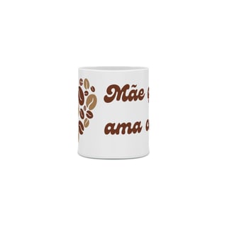 Caneca Mãe que ama café