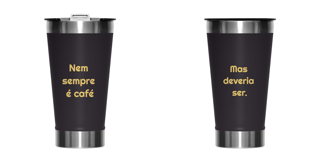 Copo Térmico Nem sempre é café