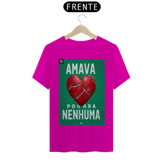 Nome do produto Amava porra nenhuma 