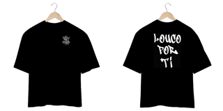 Nome do produto  'LOUCO POR TI' PRETA OVERSIZED