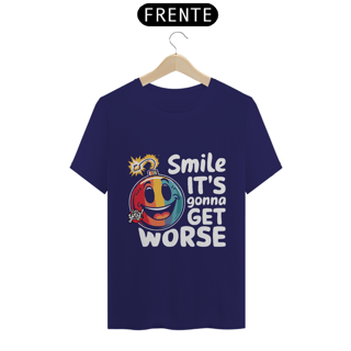Nome do produto Sorria, Vai Piorar - Camiseta