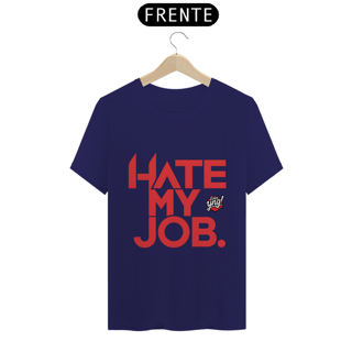 Nome do produto Eu Odeio Meu Trabalho - Camiseta
