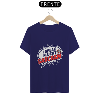 Nome do produto Eu Falo Sarcasmo Fluente - O Dom da Ironia - Camiseta Unissex