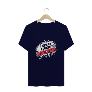 Nome do produto Eu Falo Sarcasmo Fluente - O Dom da Ironia - Camiseta Plus Size
