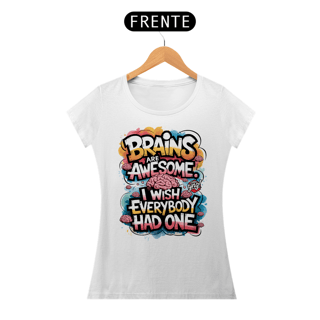 Nome do produto Cérebros São Incríveis - Camiseta Feminina