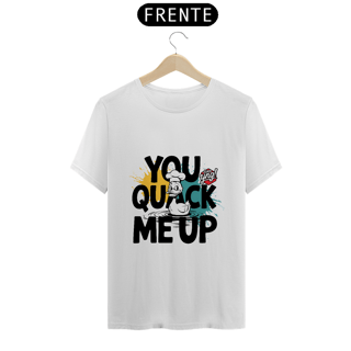 You Quack Me Up - Camiseta Unissex