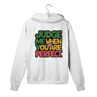 Nome do produto Julgue-me quando for perfeito - Moletom com zíper