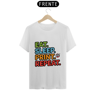 Comer, Dormir, Imprimir, Repetir - Camiseta Unissex