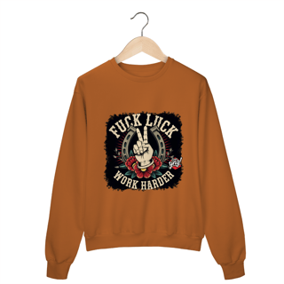Nome do produto Fuck Luck, Work Harder - Moletom Fechado