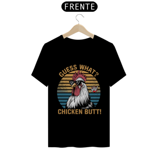 Adivinha O Que? Bunda de Frango! Camiseta