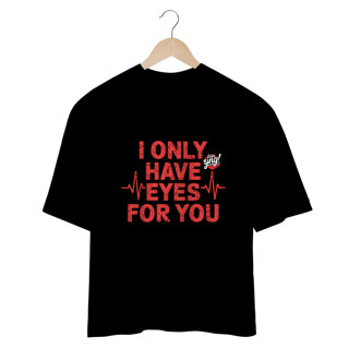 Nome do produto Eu só tenho olhos para você - Camiseta Plus Size