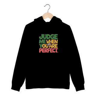 Nome do produto Julgue-me quando for perfeito - Moletom Canguru Frente