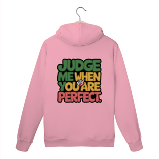 Nome do produto Julgue-me quando for perfeito - Moletom Canguru Costas