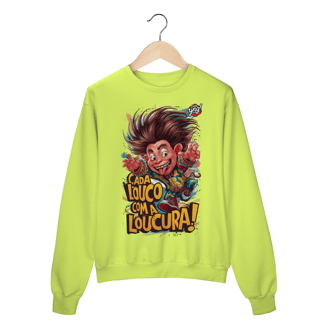 Nome do produto Cada Louco com a Loucura! Moletom Fechado