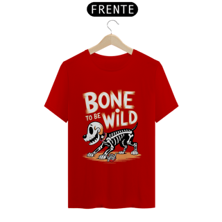 Nome do produto Bone to Be Wild 2 - Cão Esquelético Estilizado - Camiseta Unissex