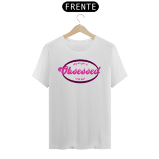 Nome do produto Tee Obsessed