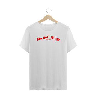 Nome do produto Tee Too Hot To Cry Plus Size