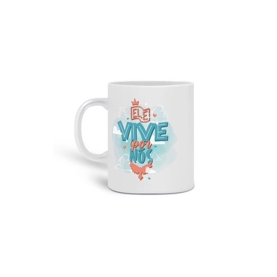 Caneca Ele Vive