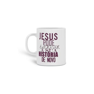 Nome do produto Caneca Jesus Escrever Sua História