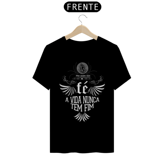 Camiseta T-Shirt Prime A Vida nunca Tem Fim
