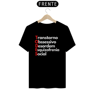 Camiseta TODES Transtorno - Conservador Direita Unisex
