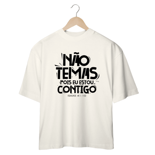Nome do produto Camiseta Oversized Não temas pois eu estou contigo - Isaías 41:10 - Off-White