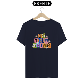 Nome do produto CAMISETA DO YOUR THING