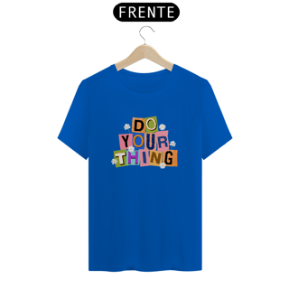 Nome do produto CAMISETA DO YOUR THING