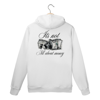 Nome do produto MOLETOM ITS NOT ALL ABOUT MONEY