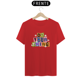 Nome do produto CAMISETA DO YOUR THING
