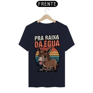 Nome do produto Camiseta Prime Pra baixa da égua