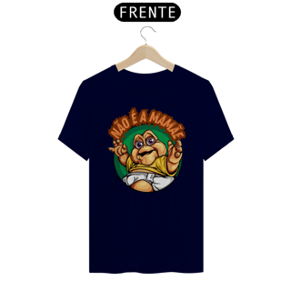 Nome do produto Camiseta Quality Não é a Mamãe