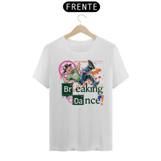 Nome do produto Camiseta Breaking Bad/Breaking Dancing