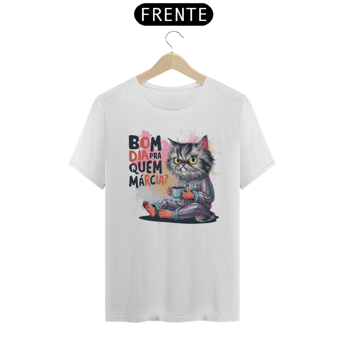 Nome do produto: Camiseta Prime Bom dia pra quem Márcia?