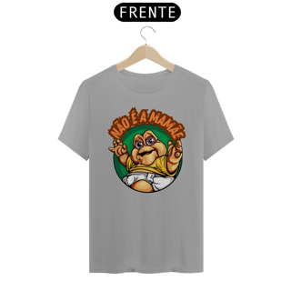 Nome do produto Camiseta Quality Não é a Mamãe