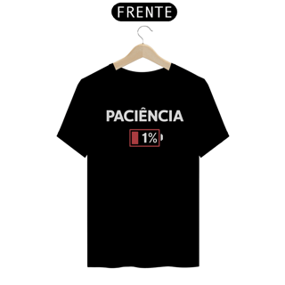 Nome do produto Camiseta 1 por cento de paciência