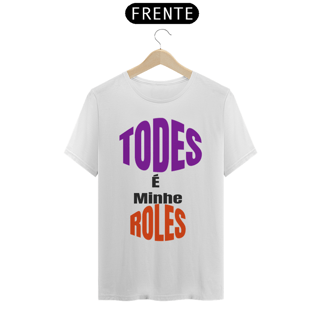 Nome do produto TODES é minhe roles