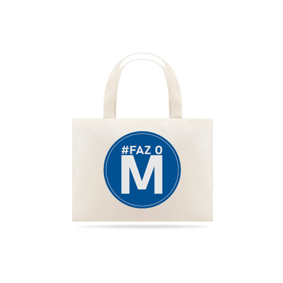 Ecobag - Faz o M