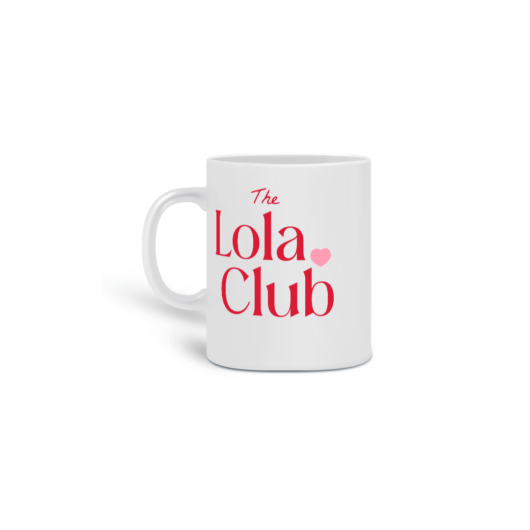 Caneca - “The Lola Club“