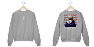 Nome do produto Dont Worry Moletom