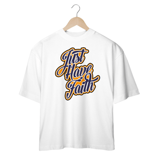 Nome do produto Camisa Oversized Just Have Faith