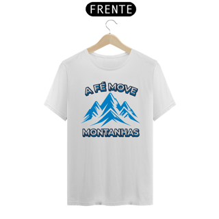 Nome do produto Camisa Quality A Fé Move Montanhas