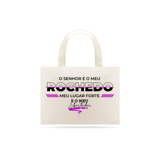 Nome do produto Ecobag Grande O Senhor é meu Rochedo
